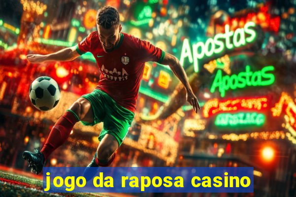 jogo da raposa casino